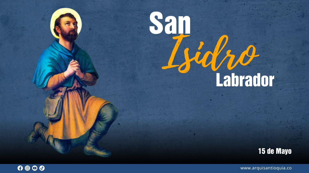 Hoy Celebramos A San Isidro Labrador Patrono De Los Agricultores