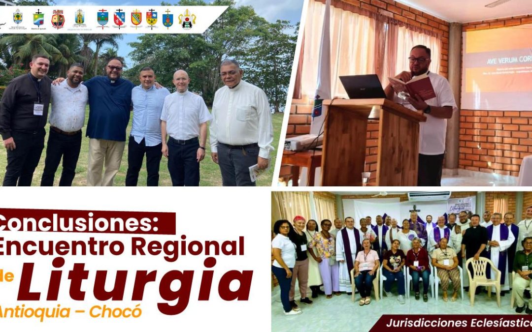 Los desafíos que evidenció Encuentro Regional de Liturgia Antioquia – Chocó