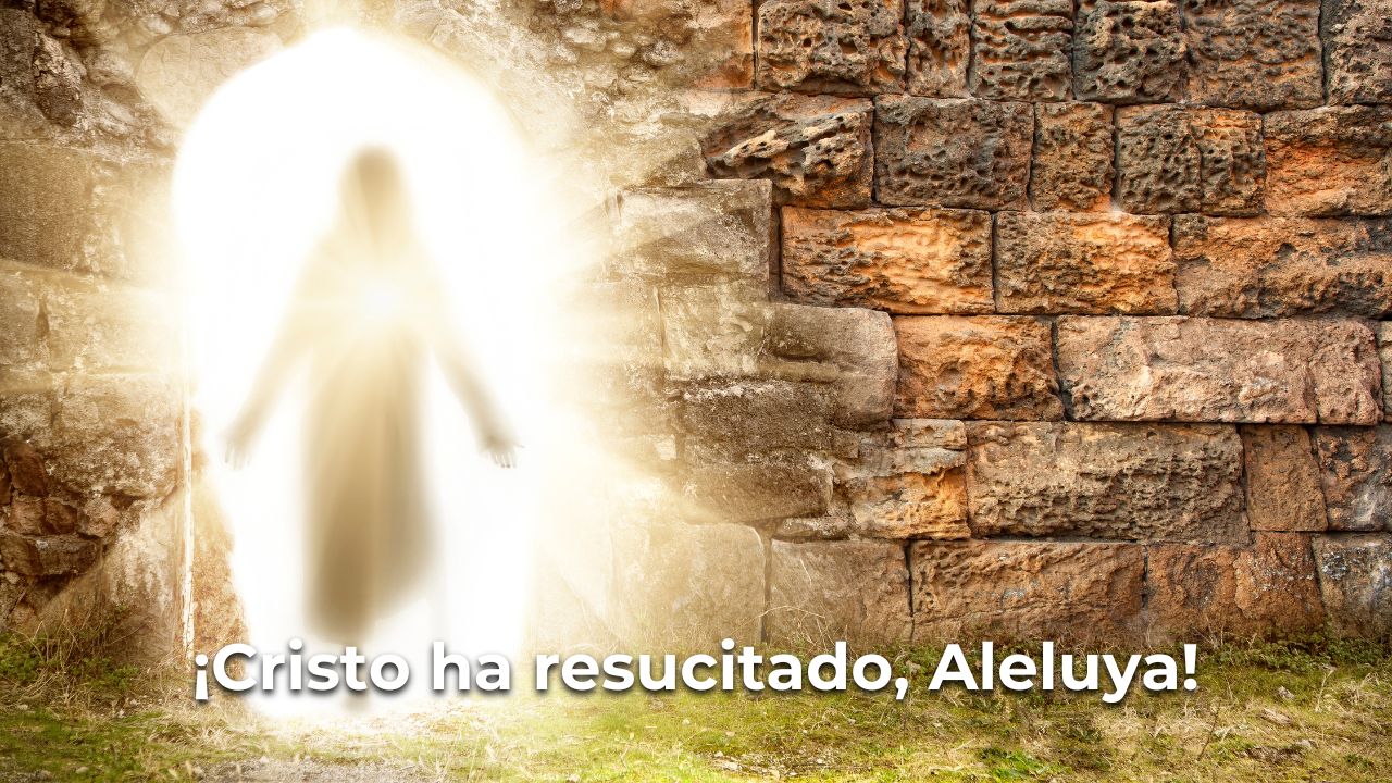 ¡Cristo ha resucitado, aleluya! ¡Feliz Pascua de Resurrección, aleluya ...