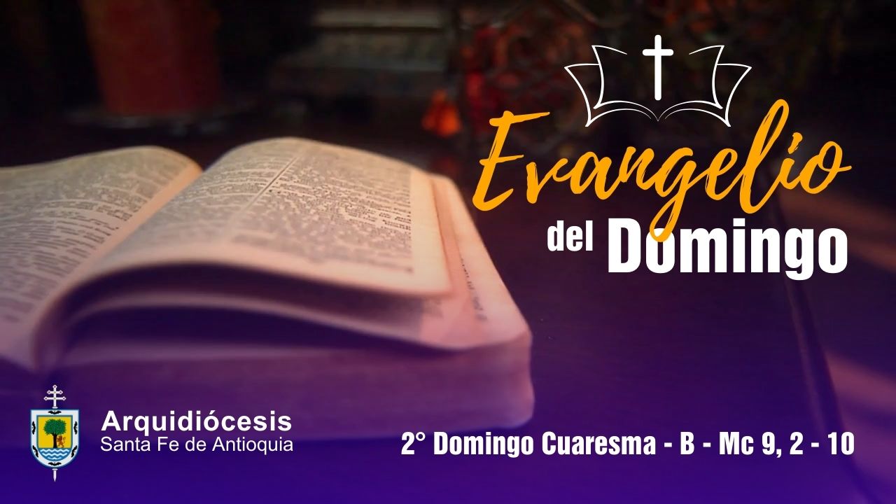 Evangelio Domingo 25 de Febrero de 2024 Marcos 9, 210