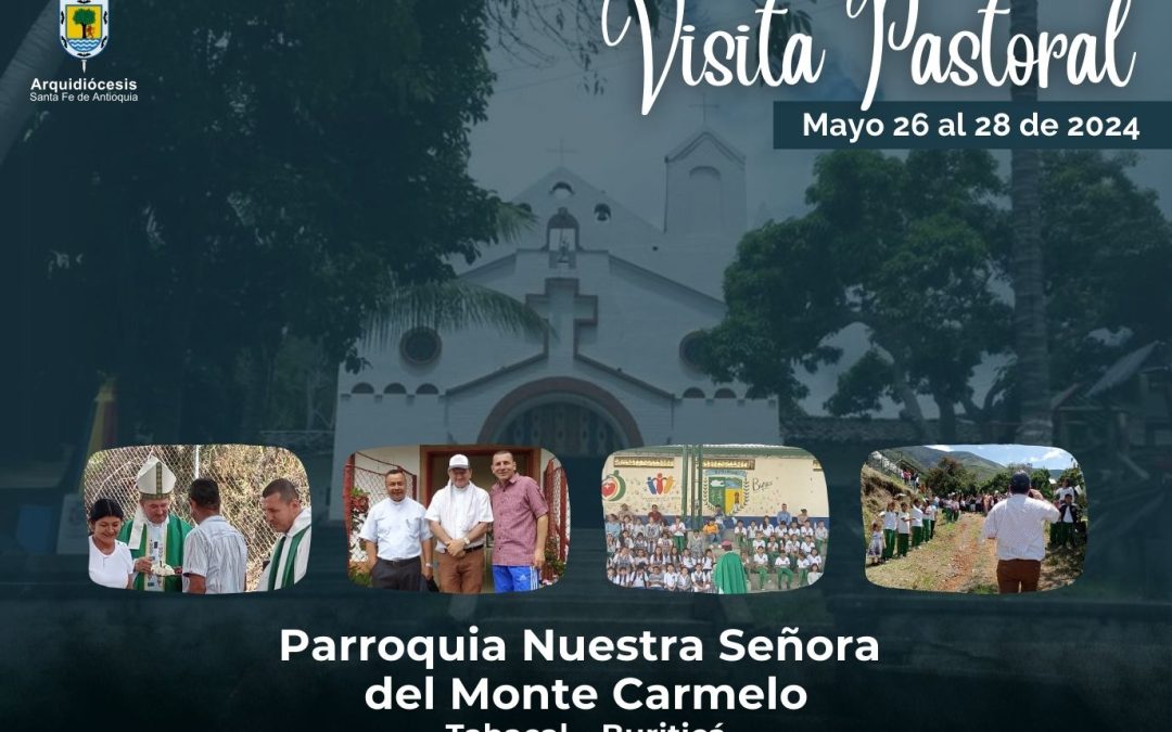 Visita Pastoral Nuestra Señora del Monte Carmelo – Tabacal – Buriticá