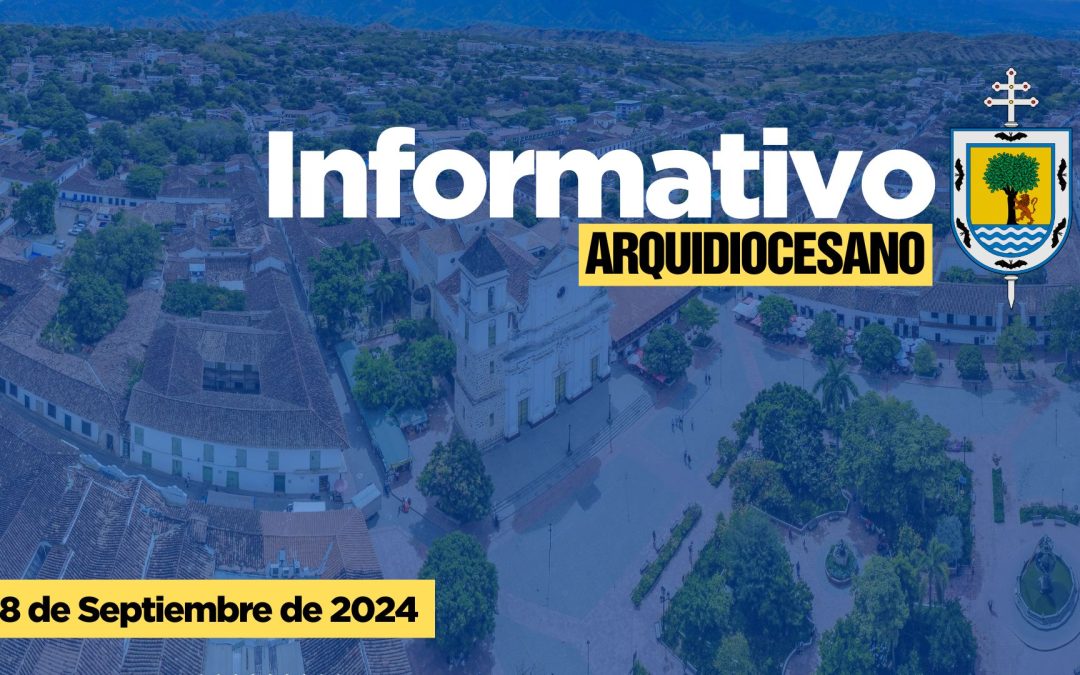 Informativo Arquidiocesano – 8 de Septiembre de 2024