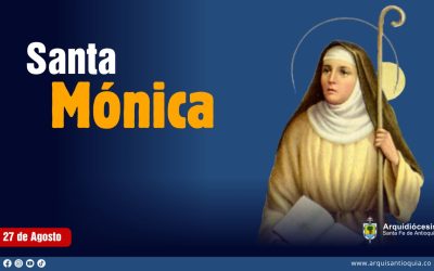 Hoy celebramos a Santa Mónica, patrona de las esposas, modelo de mujer y de madre