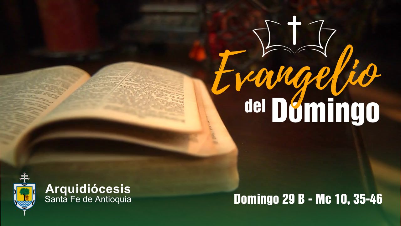 Evangelio Domingo 20 de Octubre de 2024 Mc 10, 3546 Arquidiócesis